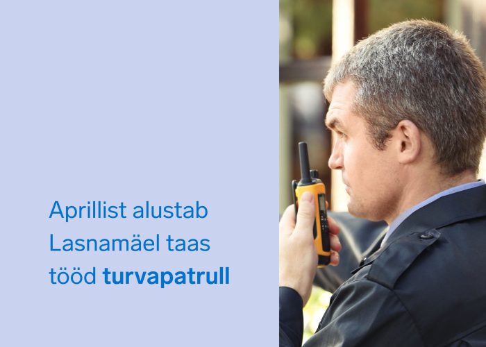 Aprillist alustab Lasnamäel taas tööd turvapatrull