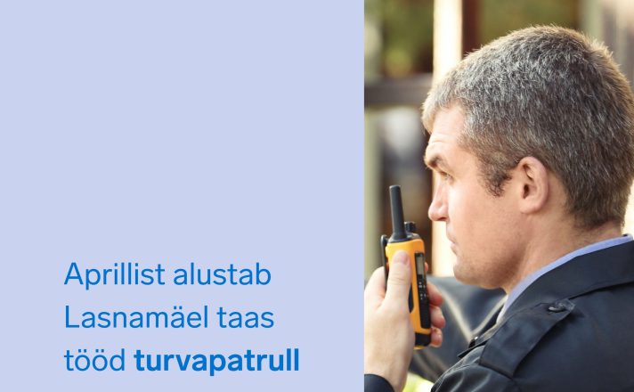 Aprillist alustab Lasnamäel taas tööd turvapatrull
